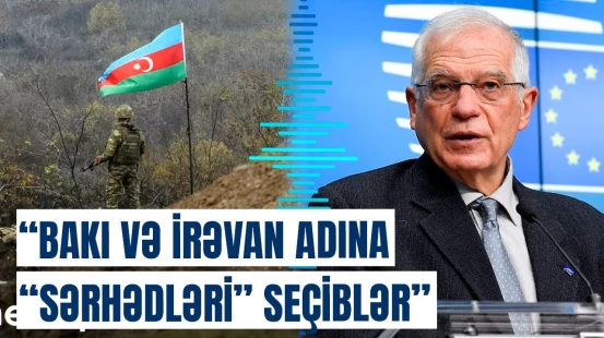 Tofiq Zülfüqarov AB-nin addımından danışdı | Borrellin etdiyi ikiüzlülükdür