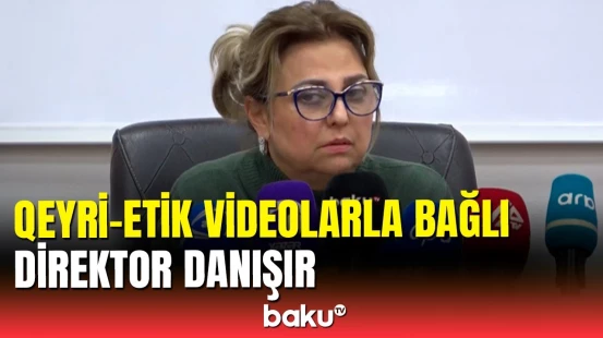 6 nömrəli məktəbin direktoru hadisə ilə bağlı açıqlama verir