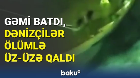 Çində dəhşətli anlar | 2 gəmi toqquşdu