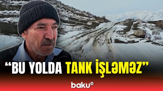 Bu kəndin sakinləri yolsuzluqdan əziyyət çəkir