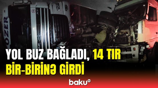 Ağstafada ağır qəza | 14 yük maşını toqquşdu