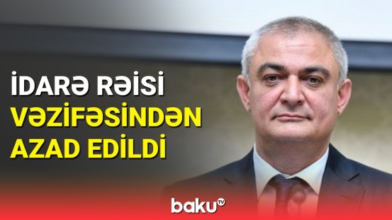 Prezident bu quruma yeni sədr təyin etdi