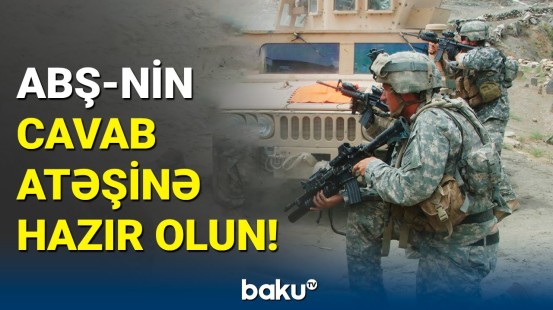 3 hərbçinin həlak olduğu hücumla bağlı ABŞ-dən sərt xəbərdarlıq