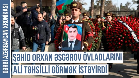 Orxan Əsgərovun atası şəhi̇di̇n Qərbi̇ Azərbaycan sevgi̇si̇ndən danışdı - QƏRBİ AZƏRBAYCAN XRONİKASI