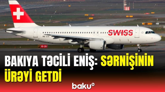 Sinqapura gedən təyyarə Bakıya təcili eniş etdi | Rəsmi açıqlama