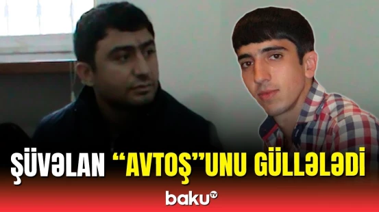"Avtoş" qisasın qurbanı oldu | "Cabir 012"ni qətlə yetirən şəxsə hökm oxundu
