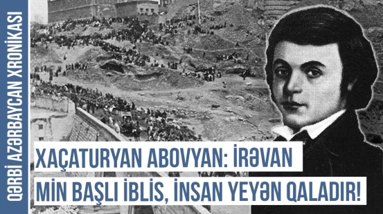 Erməni jurnalist: bu gün əsl İrəvandan heç nə qalmayıb | QƏRBİ AZƏRBAYCAN XRONİKASI