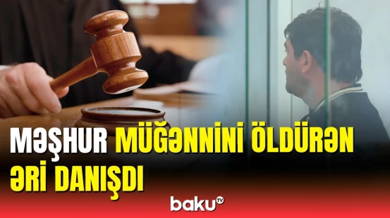 Yaqut Həşimovanı qətlə yetirən ərinin məhkəməsi
