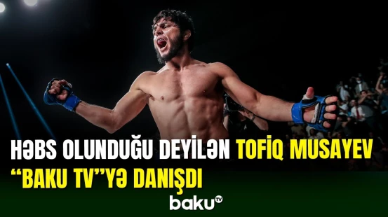 Həbs olunduğu deyilən Tofiq Musayevdən Baku TV-yə açıqlama