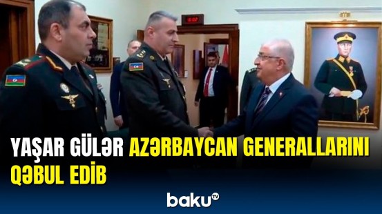 Azərbaycan generalları Ankarada Yaşar Gülərlə görüşüb