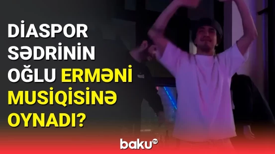 Diaspor sədrinin oğlunun videosu yayıldı