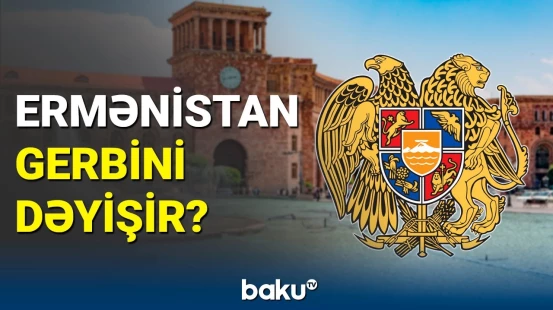 Ermənistanın gerbini niyə dəyişmək istəyirlər?