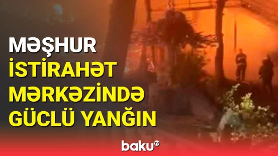 Lerikdə güclü yanğın baş verdi | FHN-dən təcili açıqlama