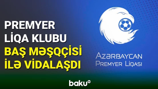 Azərbaycan çempionatının klubu baş məşqçisi ilə vidalaşıb