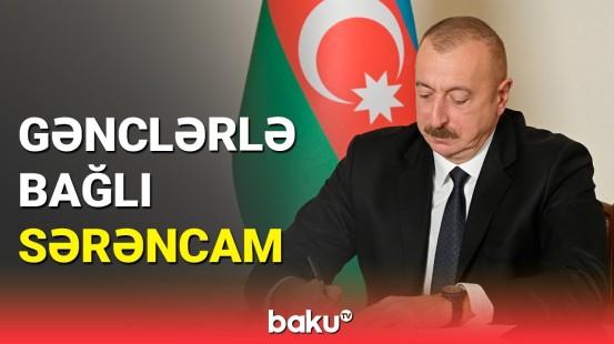 Prezident gənclər haqqında mühüm sərəncam imzaladı