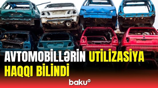 Avtomobillərin utilizasiya haqları təsdiqləndi