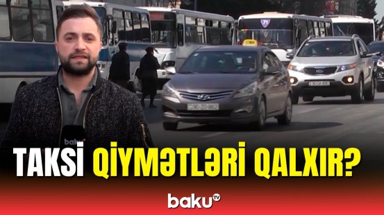 Bu avtomobillər taksi kimi işləyə bilməyəcək | Qiymətlər dəyişir?