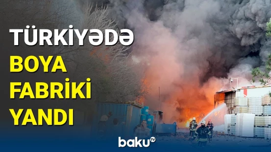 Kocaelidə fabrikdə güclü yanğın | Türkiyə