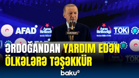 Ərdoğan Hatayda mənzillərin təhvil verilməsi mərasimində çıxış etdi