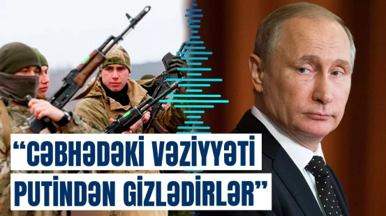 Rusiya MN müxbir və rəsmilərin cəbhəyə getməsini əngəlləyib?