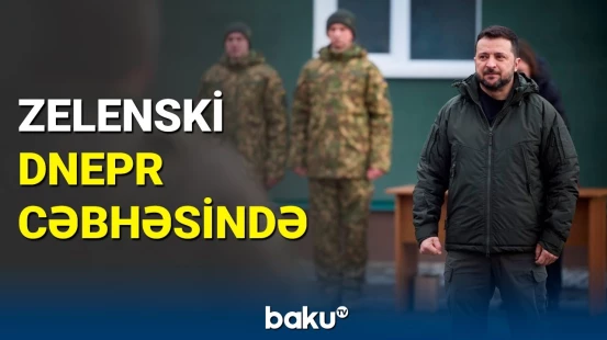Zelenski Dneprə getdi, hərbçilərlə görüşdü