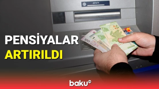 1 milyondan çox vətəndaşın pensiyası artırıldı
