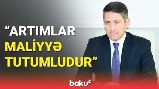Anar Kərimov pensiyaçılara xərclənəcək məbləği açıqladı