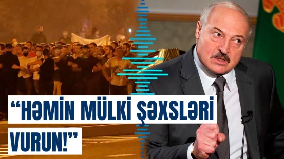 Lukaşenkodan hərbçilərə göstəriş | Vətəndaşlara atəş açılacaq!