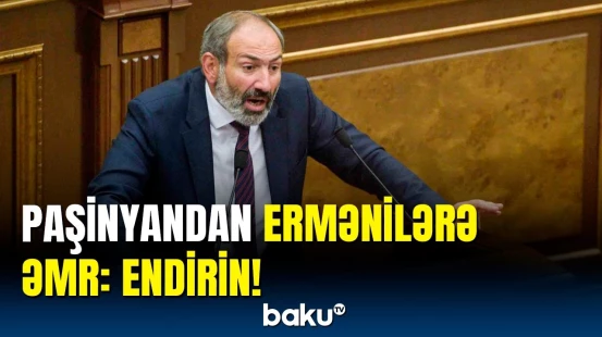 Paşinyanın etdiyi erməniləri qəzəbləndirdi | Ermənistan qarışdı