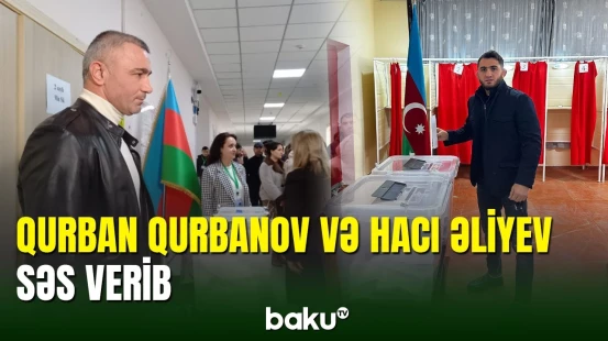 Qurban Qurbanov və Hacı Əliyev səsvermə hüququndan istifadə edib
