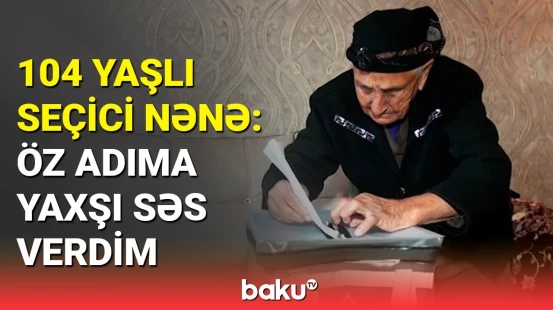 Yevlaxlı Zeynəb nənədən səsvermə barədə səmimi açıqlama