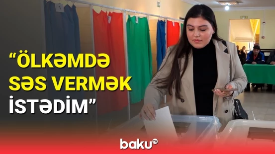 Londonda yaşayan gənc seçkilərə görə Bakıya gəldi