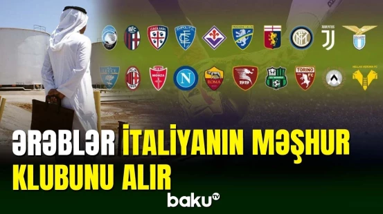 Səudiyyə Ərəbistanından olan investorlar İtaliya klubunu alır