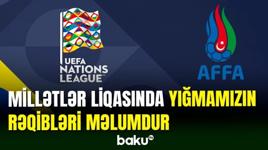 UEFA Millətlər liqasında yığmamızın rəqibləri məlum olub