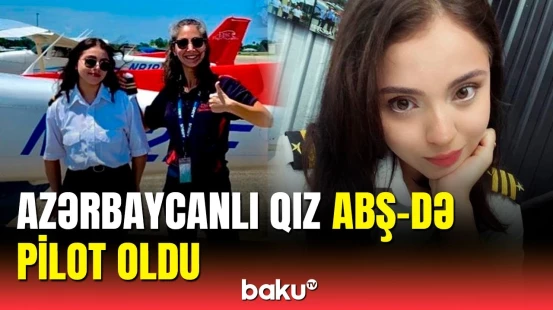 Əsmər Nuriyeva ABŞ-də pilot kimi fəaliyyət göstərəcək