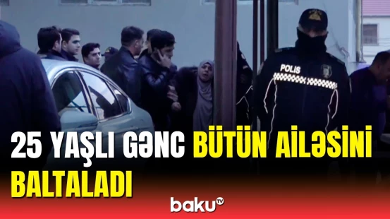 Direktorun oğlu ailəsinin axırına çıxdı | Bakıda qandonduran qətlin təfərrüatları