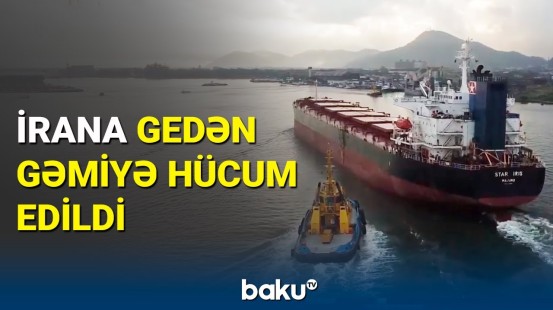 İrana ərzaq daşıyan gəmi hücuma məruz qalıb