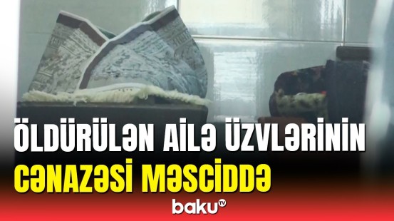 Əhmədovlar ailəsi burada dəfn ediləcək | Müxbirimizdən yeni məlumatlar