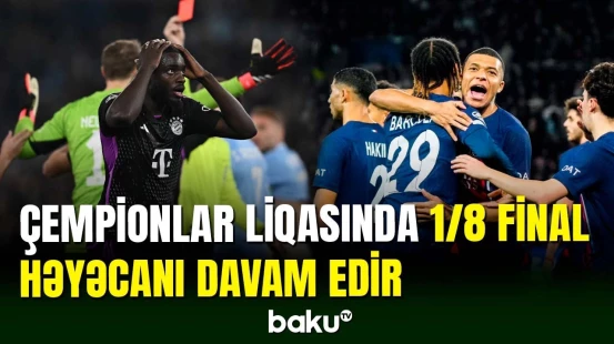 Çempionlar Liqasında 1/8 finalın növbəti oyunları olub