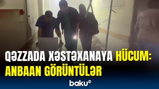 Qəzzada daha bir xəstəxana atəşə tutuldu | Ölən və yaralananlar var