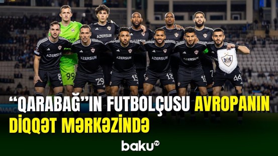 UEFA "Qarabağ"ın futbolçusunu fərqləndirib