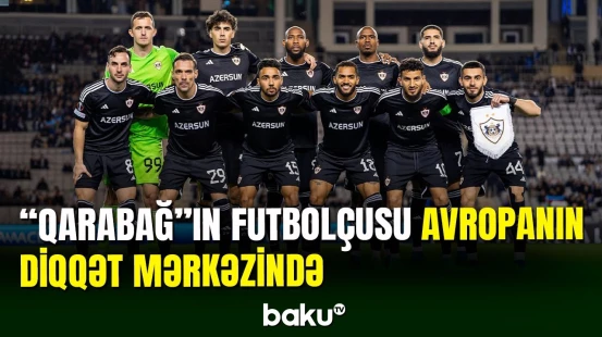 UEFA "Qarabağ"ın futbolçusunu fərqləndirib