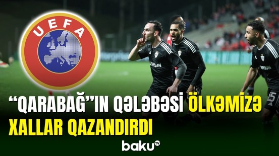 "Qarabağ"ın uğurundan sonra ölkəmiz UEFA reytinqində irəlilədi