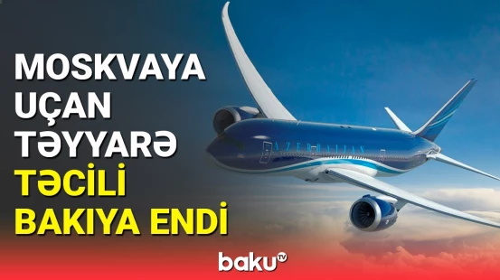 Moskva-Gəncə təyyarəsi məcburi eniş etdi | AZAL-dan açıqlama