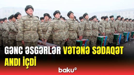 Azərbaycan Ordusunda gənc əsgərlərin andiçmə mərasimləri keçirildi