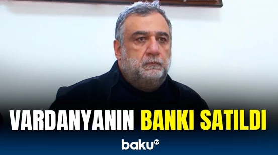 Ermənistanın ən böyük banklarından biri satıldı | Vardanyandan yeni xəbər