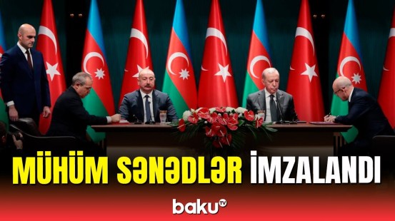 Azərbaycan-Türkiyə sənədlərinin imzalanma mərasimi