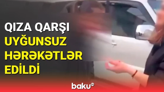 Bakıda yeniyetməyə qarşı uyğunsuz hərəkətlər edib, videoya çəkdilər