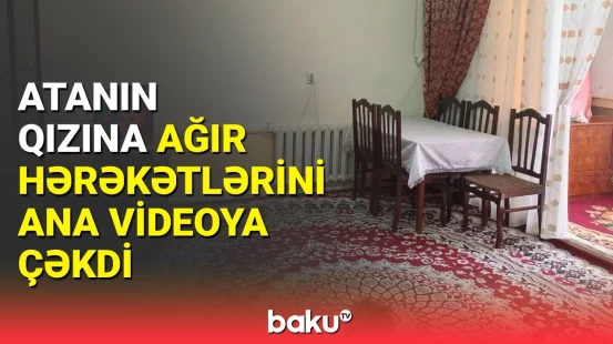 Türkanda arvadına və qızına uyğunsuz hərəkətlər edən şəxs barədə DİN-dən açıqlama