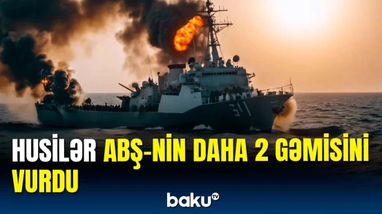 ABŞ gəmiləri atəşə tutuldu | Qırmızı dənizdə gərginlik pik həddə